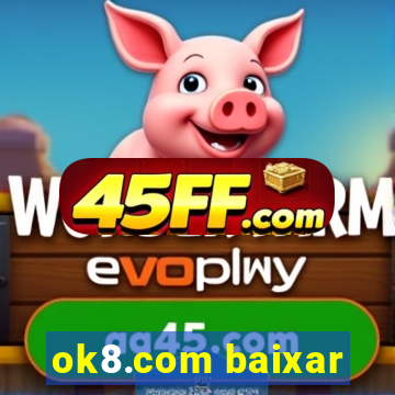 ok8.com baixar